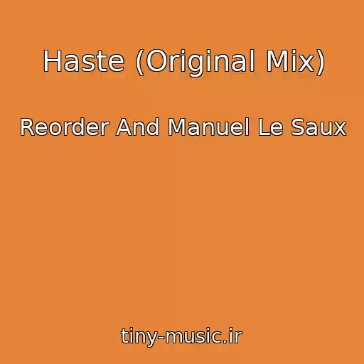 کاور آهنگ Haste (Original Mix) از Reorder And Manuel Le Saux