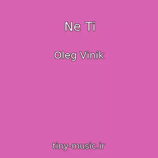 کاور آهنگ Ne Ti از Oleg Vіnik