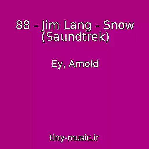 کاور آهنگ 88 - Jim Lang - Snow (Saundtrek) از Ey, Arnold