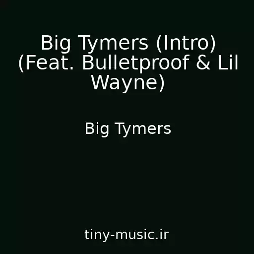کاور آهنگ Big Tymers (Intro) (Feat. Bulletproof & Lil Wayne) از Big Tymers