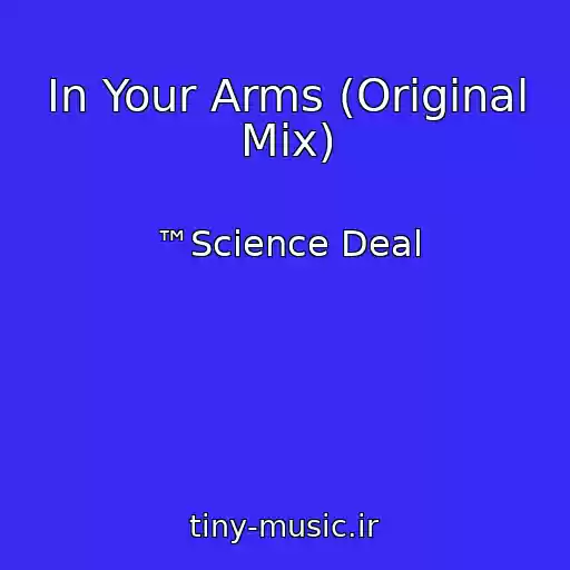 کاور آهنگ In Your Arms (Original Mix) از ™Science Deal
