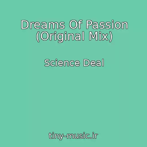کاور آهنگ Dreams Of Passion (Original Mix) از Science Deal