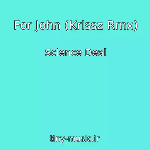 کاور آهنگ For John (Krissz Rmx) از Science Deal