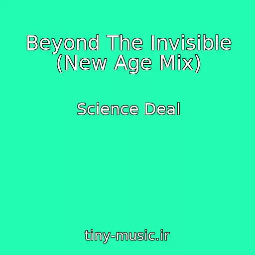 کاور آهنگ Beyond The Invisible (New Age Mix) از Science Deal
