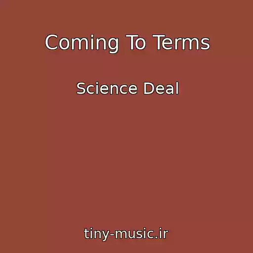 کاور آهنگ Coming To Terms از Science Deal