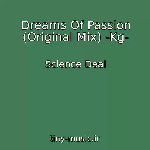 کاور آهنگ Dreams Of Passion (Original Mix) -Kg- از Science Deal