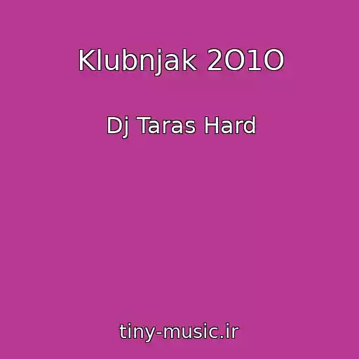 کاور آهنگ Klubnjak 2O1O از Dj Taras Hard