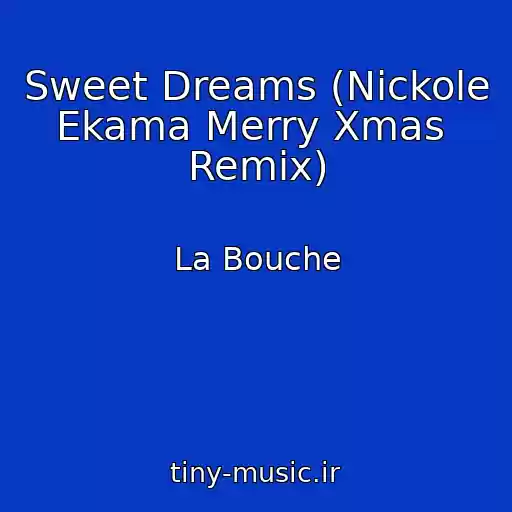 کاور آهنگ Sweet Dreams (Nickole Ekama Merry Xmas  Remix) از La Bouche