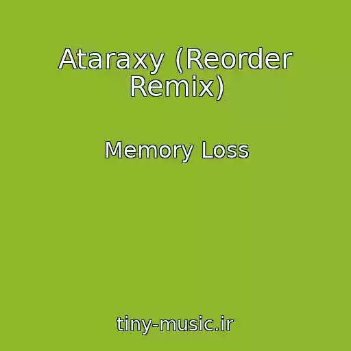 کاور آهنگ Ataraxy (Reorder Remix) از Memory Loss