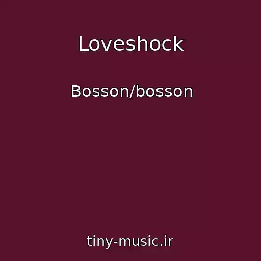 کاور آهنگ Loveshock از Bosson/bosson