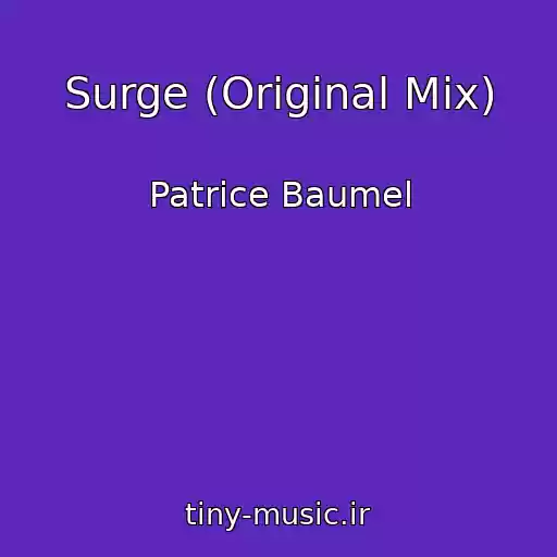 کاور آهنگ Surge (Original Mix) از Patrice Baumel