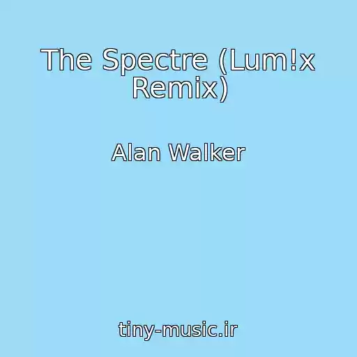 کاور آهنگ The Spectre (Lum!x Remix) از Alan Walker
