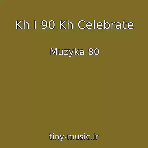 کاور آهنگ Kh I 90 Kh Celebrate از Muzyka 80