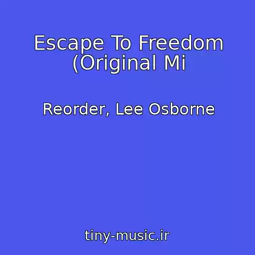 کاور آهنگ Escape To Freedom (Original Mi از Reorder, Lee Osborne