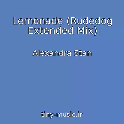 کاور آهنگ Lemonade (Rudedog Extended Mix) از Alexandra Stan