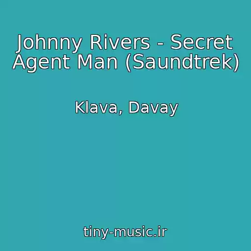 کاور آهنگ Johnny Rivers - Secret Agent Man (Saundtrek) از Klava, Davay