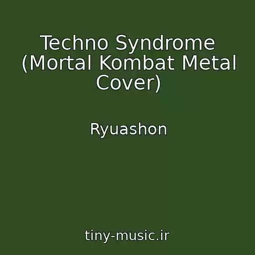 کاور آهنگ Techno Syndrome (Mortal Kombat Metal Cover) از Ryuashon