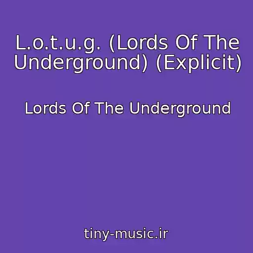 کاور آهنگ L.o.t.u.g. (Lords Of The Underground) (Explicit) از Lords Of The Underground