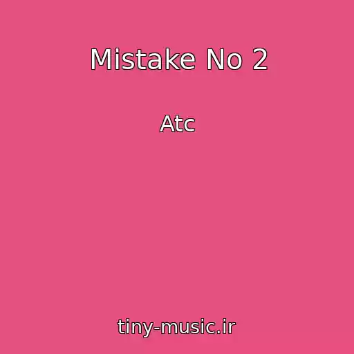 کاور آهنگ Mistake No 2 از Atc