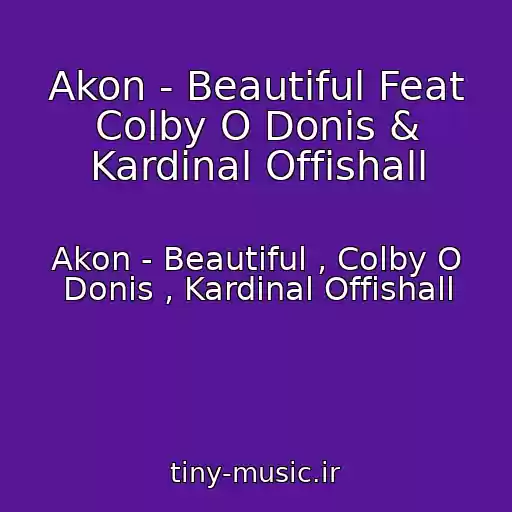 کاور آهنگ Akon - Beautiful Feat Colby O Donis & Kardinal Offishall از Akon - Beautiful , Colby O Donis , Kardinal Offishall