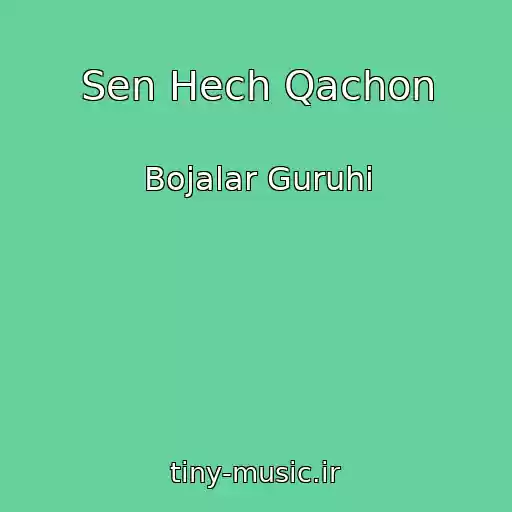 کاور آهنگ Sen Hech Qachon از Bojalar Guruhi