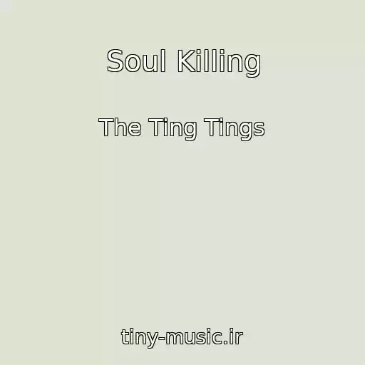 کاور آهنگ Soul Killing از The Ting Tings