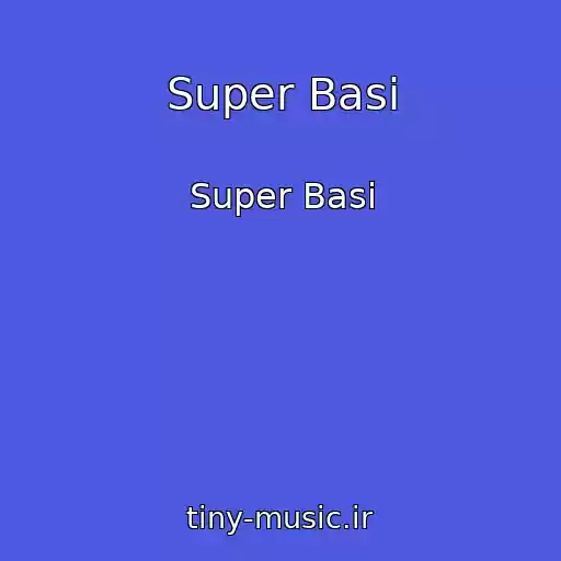 کاور آهنگ Super Basi از Super Basi