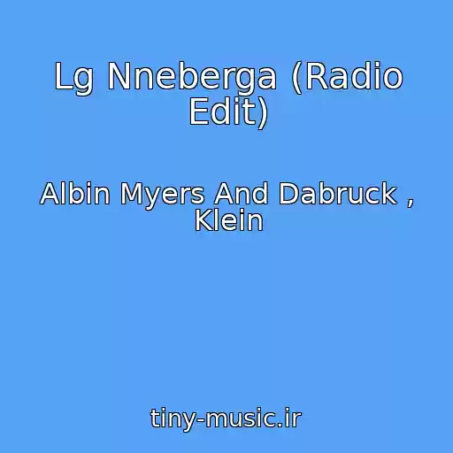 کاور آهنگ Lg Nneberga (Radio Edit) از Albin Myers And Dabruck , Klein