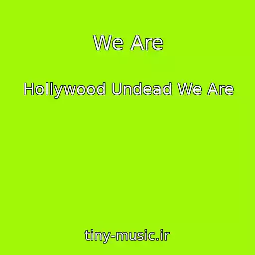 کاور آهنگ We Are از Hollywood Undead We Are