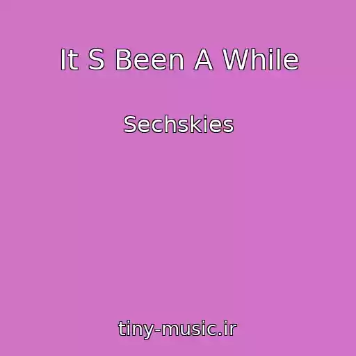 کاور آهنگ It S Been A While از Sechskies