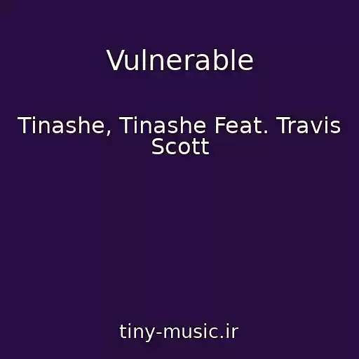 کاور آهنگ Vulnerable از Tinashe, Tinashe Feat. Travis Scott
