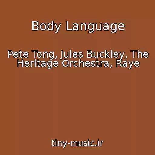 کاور آهنگ Body Language از Pete Tong, Jules Buckley, The Heritage Orchestra, Raye