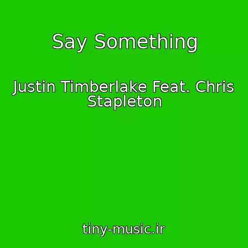 کاور آهنگ Say Something از Justin Timberlake Feat. Chris Stapleton