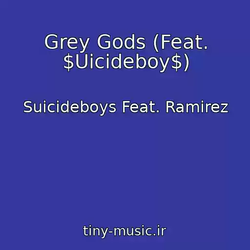 کاور آهنگ Grey Gods (Feat. $Uicideboy$) از Suicideboys Feat. Ramirez