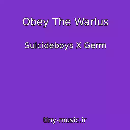 کاور آهنگ Obey The Warlus از Suicideboys X Germ