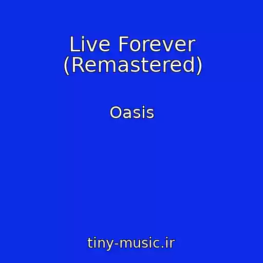 کاور آهنگ Live Forever (Remastered) از Oasis