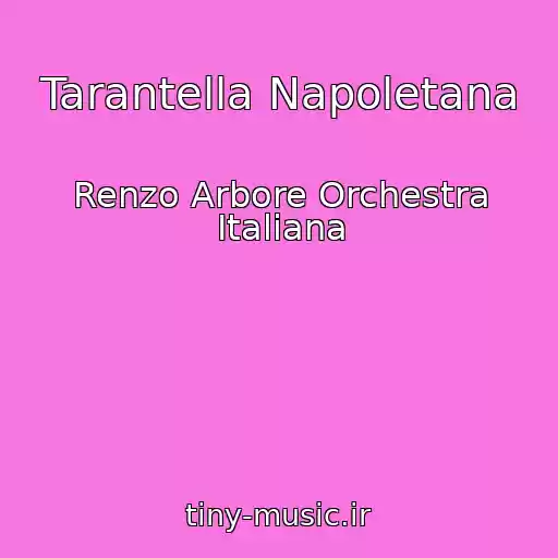 کاور آهنگ Tarantella Napoletana از Renzo Arbore Orchestra Italiana