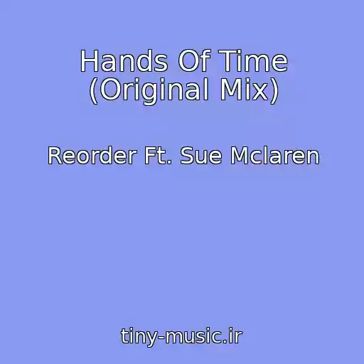 کاور آهنگ Hands Of Time (Original Mix) از Reorder Ft. Sue Mclaren