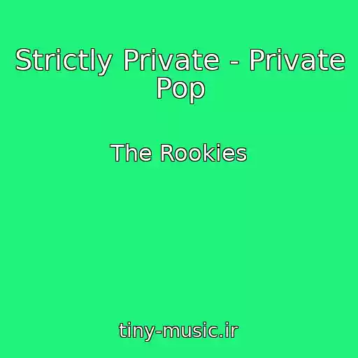 کاور آهنگ Strictly Private - Private Pop از The Rookies