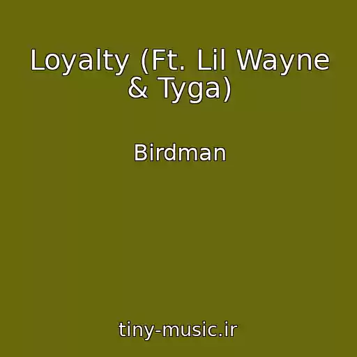 کاور آهنگ Loyalty (Ft. Lil Wayne & Tyga) از Birdman
