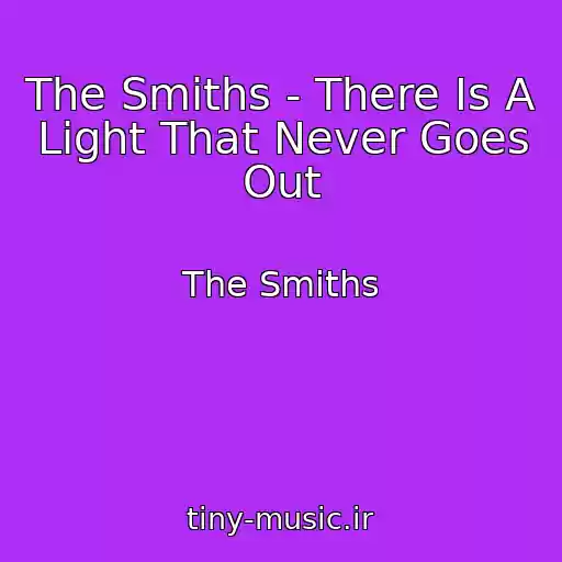 کاور آهنگ The Smiths - There Is A Light That Never Goes Out از The Smiths