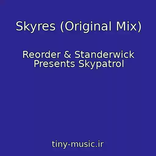 کاور آهنگ Skyres (Original Mix) از Reorder & Standerwick Presents Skypatrol