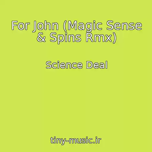 کاور آهنگ For John (Magic Sense & Spins Rmx) از Science Deal