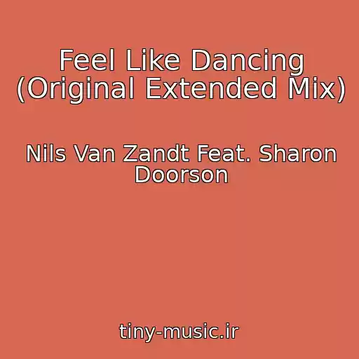 کاور آهنگ Feel Like Dancing (Original Extended Mix) از Nils Van Zandt Feat. Sharon Doorson