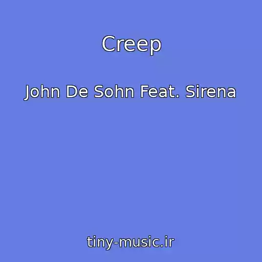 کاور آهنگ Creep از John De Sohn Feat. Sirena