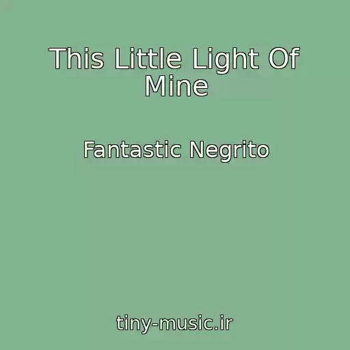 کاور آهنگ This Little Light Of Mine از Fantastic Negrito