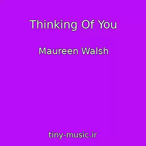 کاور آهنگ Thinking Of You از Maureen Walsh