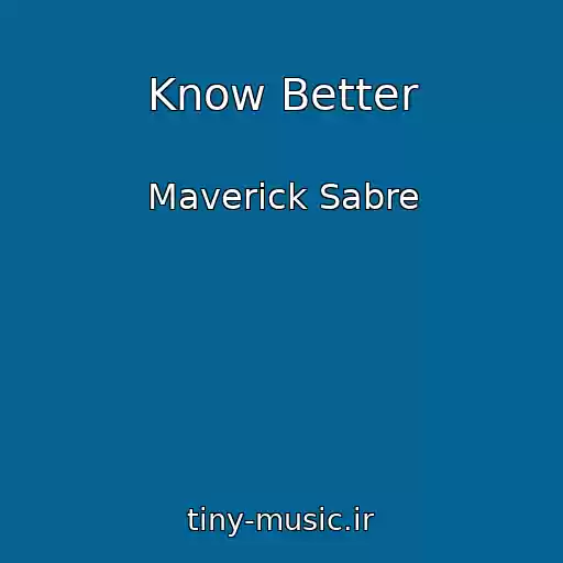 کاور آهنگ Know Better از Maverick Sabre