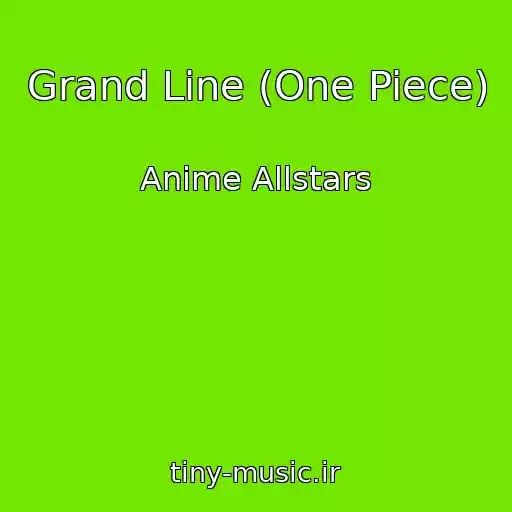 کاور آهنگ Grand Line (One Piece) از Anime Allstars