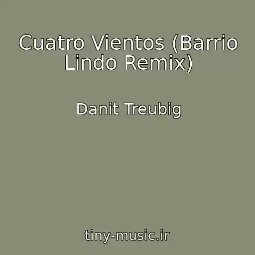 کاور آهنگ Cuatro Vientos (Barrio Lindo Remix) از Danit Treubig